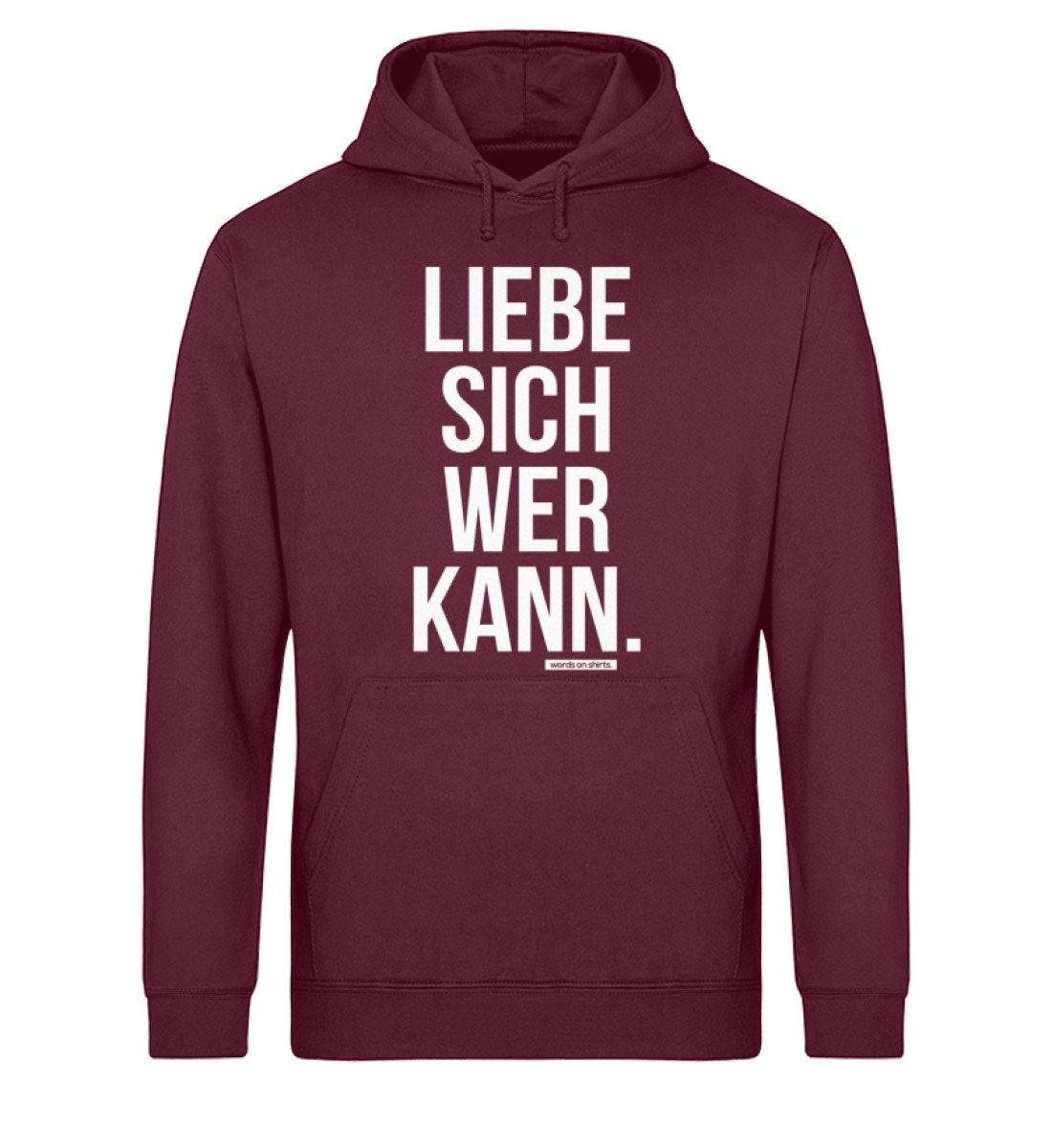 Liebe sich wer kann - Words on Shirts - Unisex Organic Hoodie