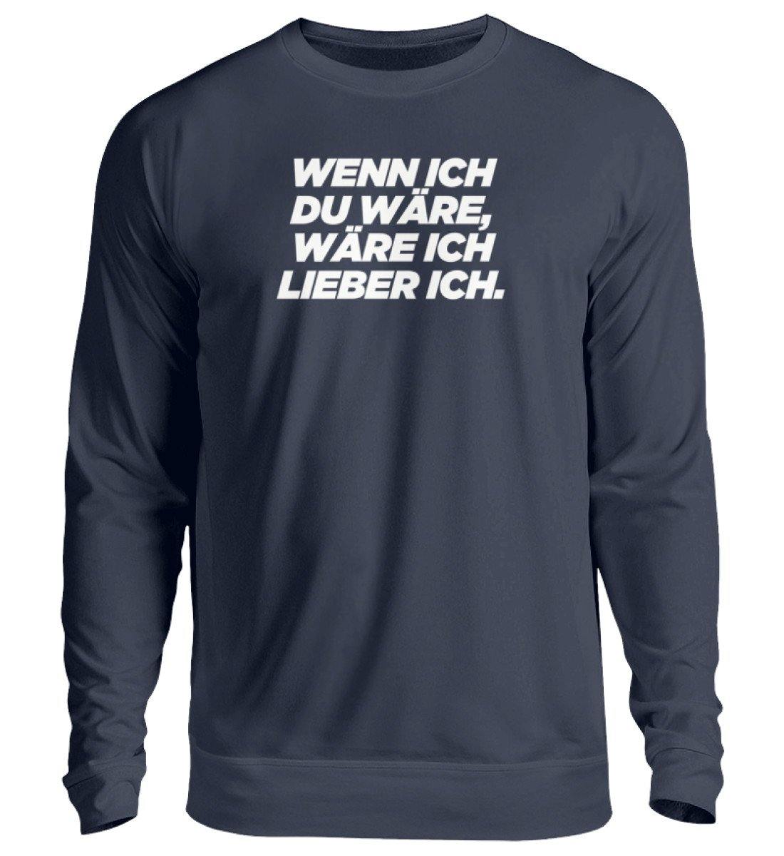 Wenn ich du wäre - Words on Shirts - Unisex Pullover