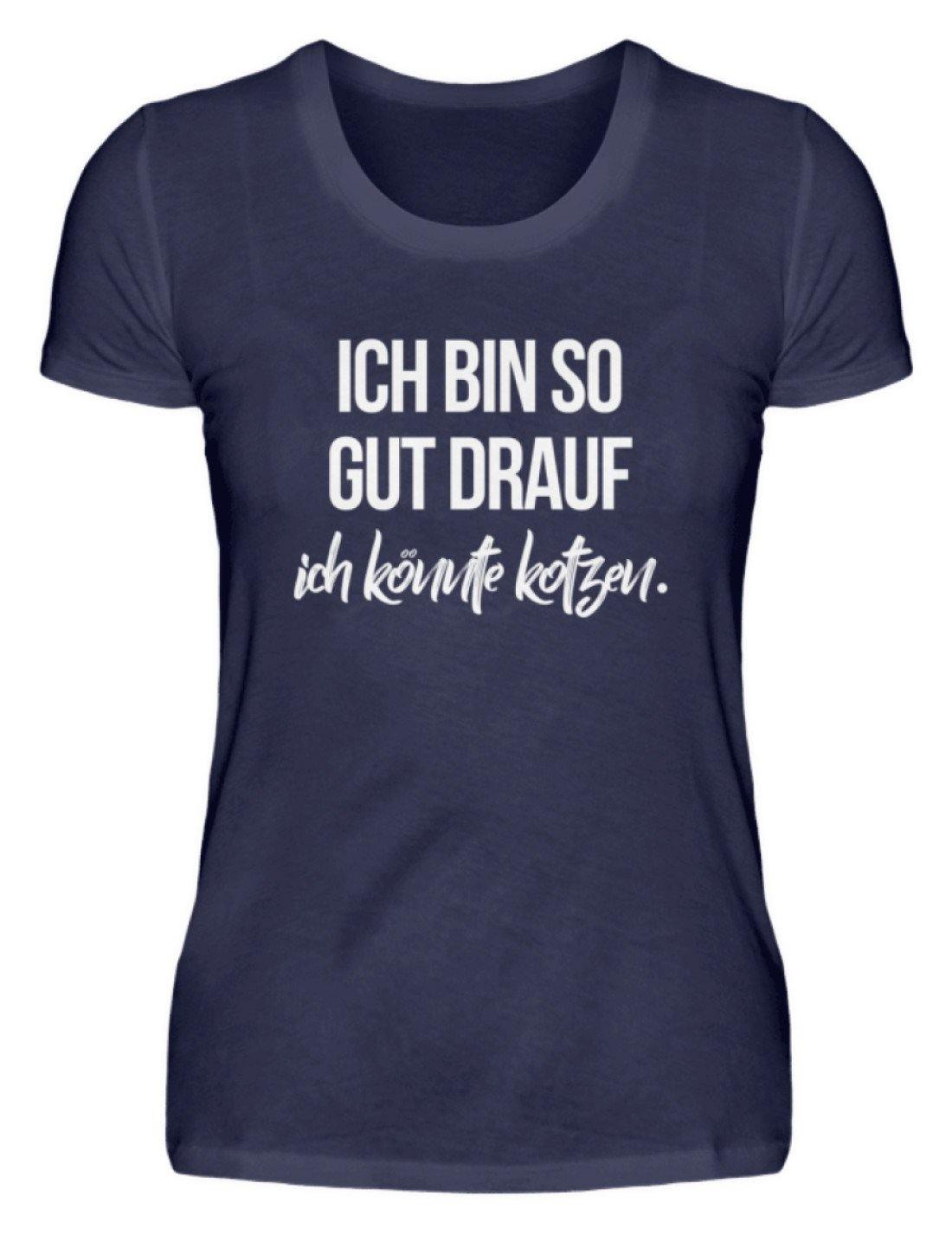 Gut Drauf Könnte Kotzen Words on Shirts - Damenshirt