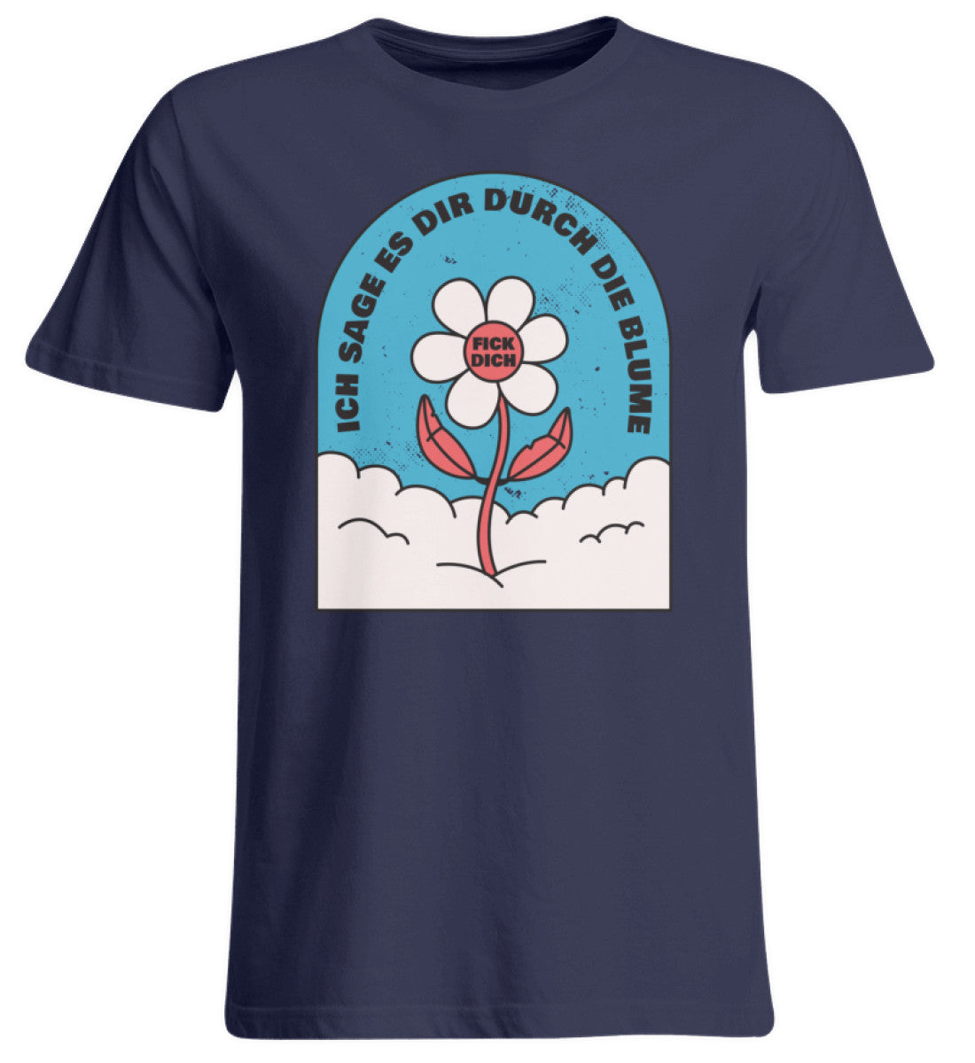 Ich sage es durch die Blume F!ck Dich - Übergrößenshirt