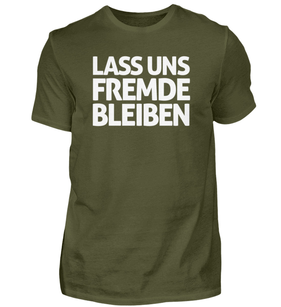 Lass uns fremde bleiben - Herren Shirt