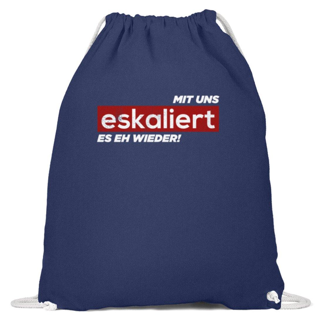 Mit uns eskaliert es eh wieder. - Baumwoll Gymsac