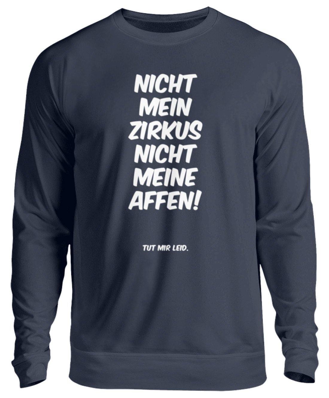 Nicht mein Zirkus, nicht meine Affen. - Words on Shirts - Unisex Pullover
