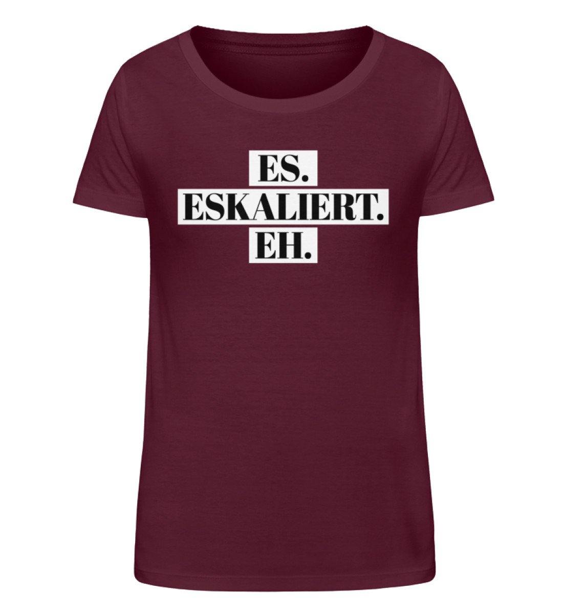 Es eskaliert eh - Words on Shirts - Damen Organic Shirt