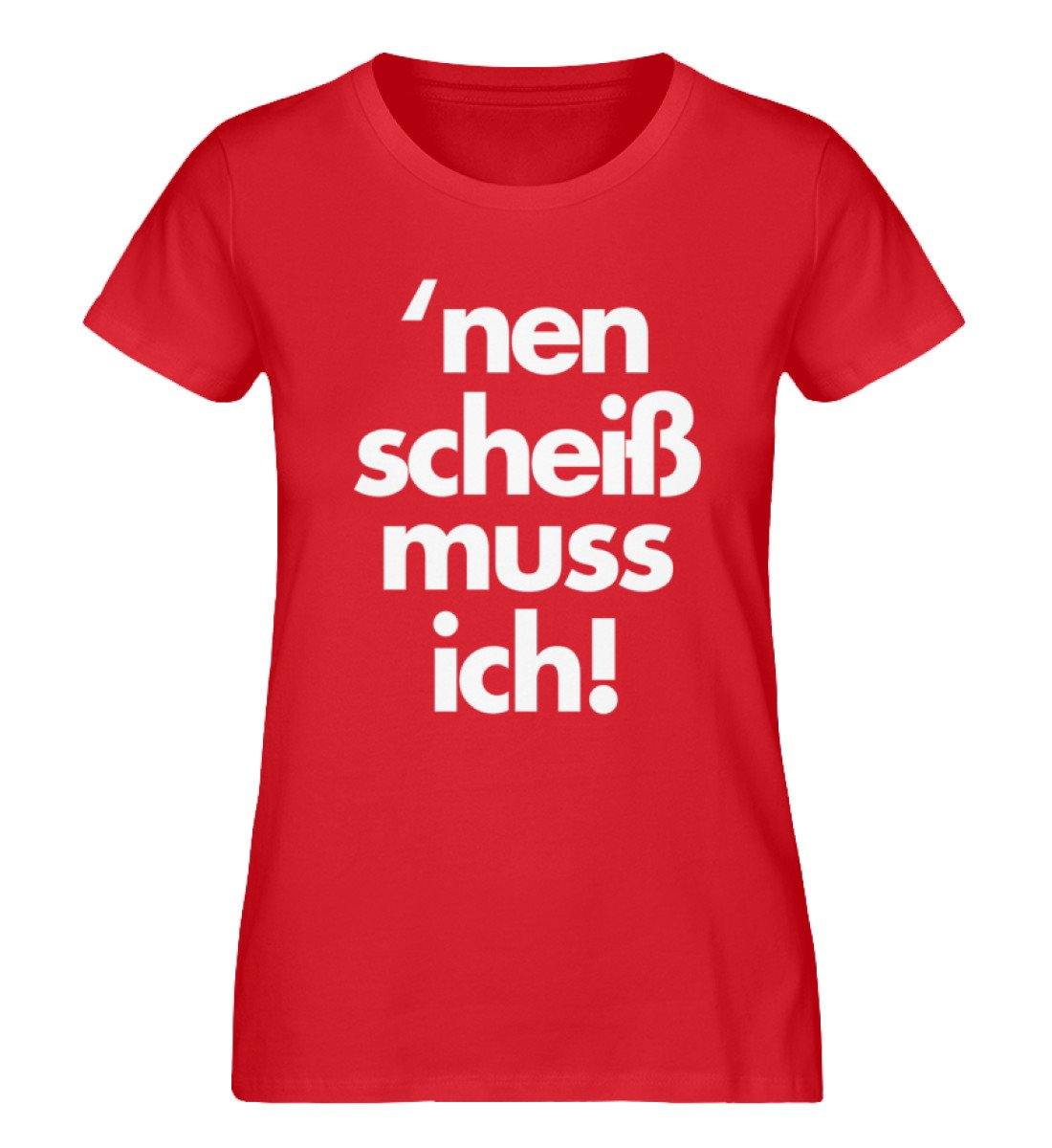 'nen scheiß muss ich - Words on Shirts - Damen Premium Organic Shirt