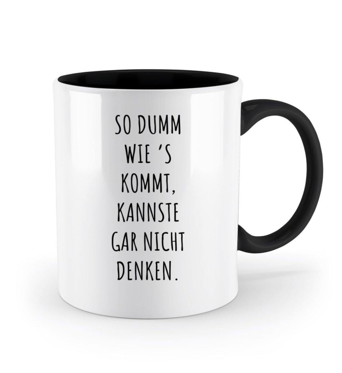 So dumm wie's kommt - Words on Shirts - Zweifarbige Tasse