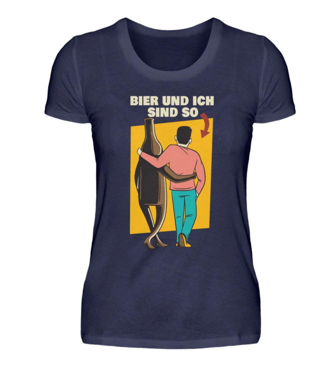 Bier und ich sind so - Words on Shirts - Damenshirt