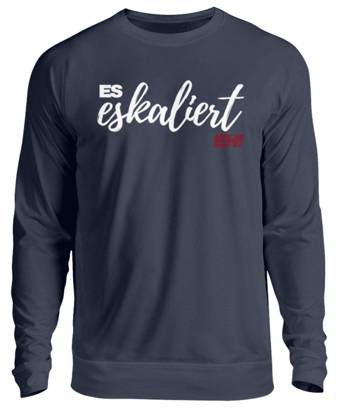 Es Eskaliert Eh - Words on Shirts (1) - Unisex Pullover