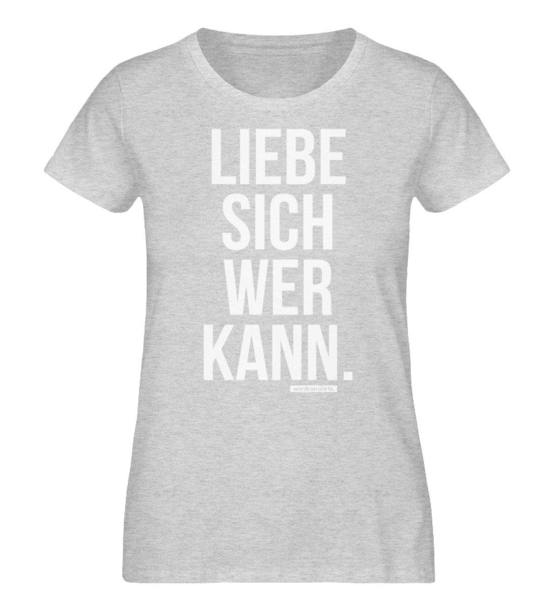 LLiebe sich wer kann - Words on Shirts - Damen Organic Melange Shirt