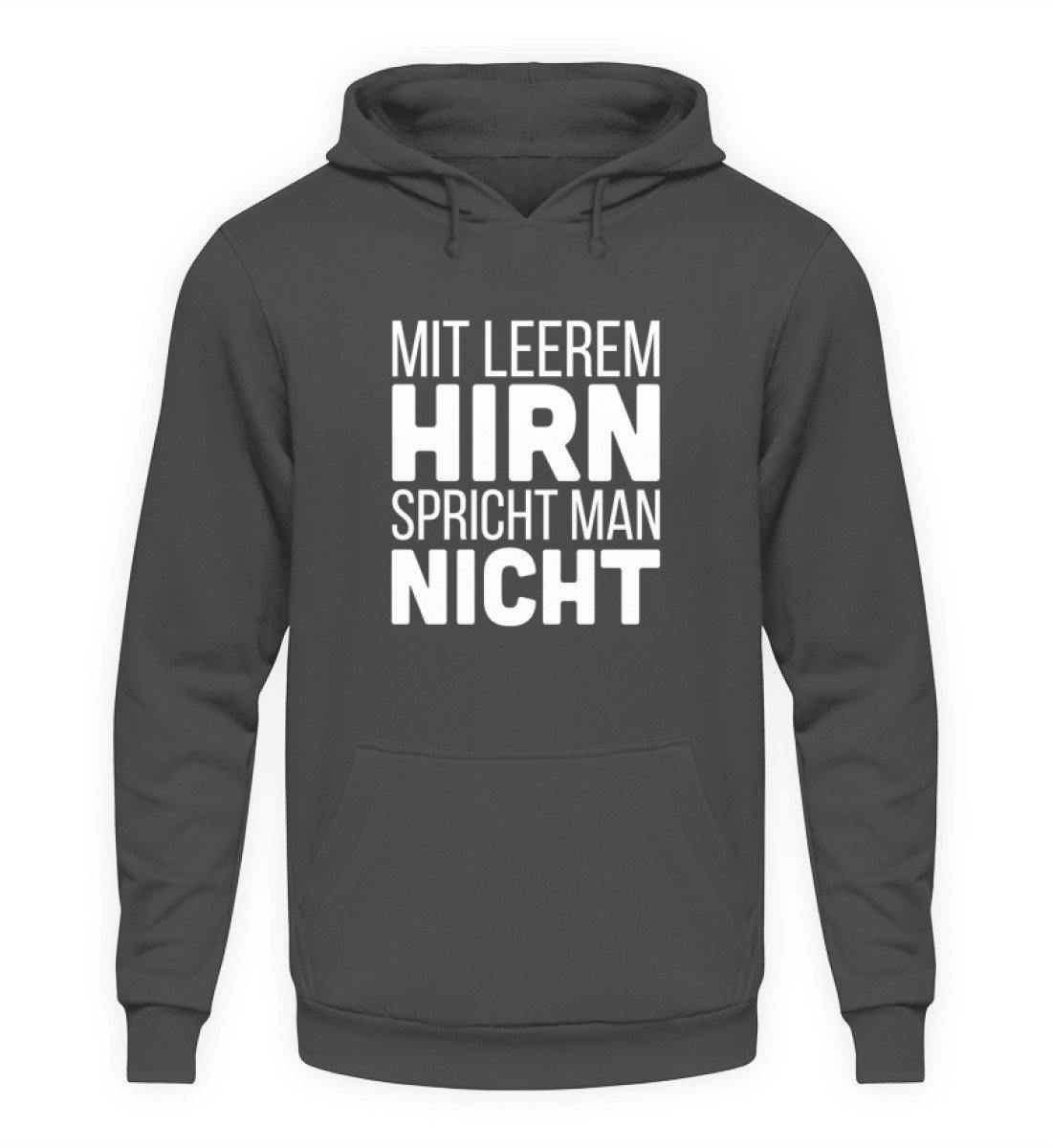 Mit leerem Hirn - Words on Shirts - Unisex Kapuzenpullover Hoodie
