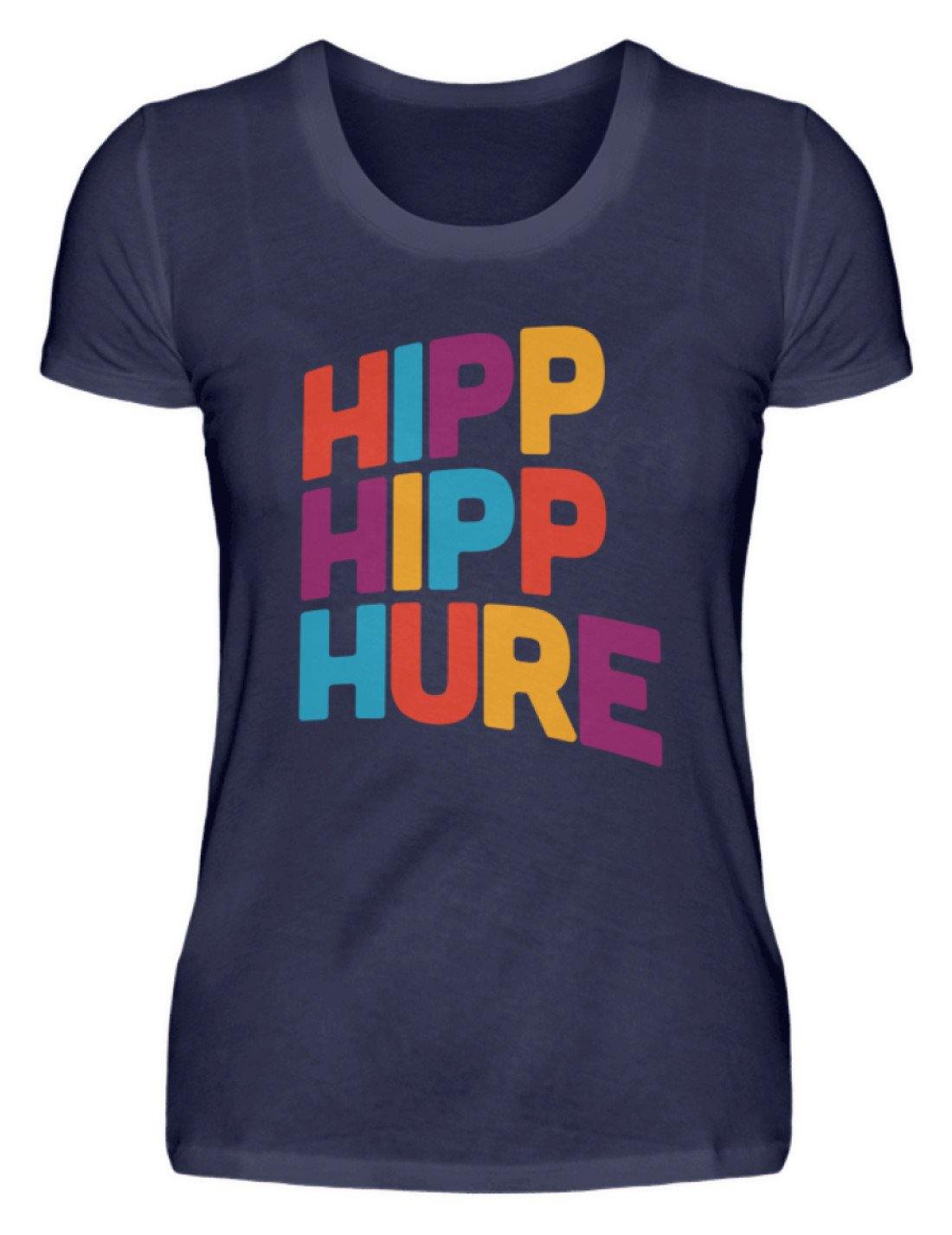 Hipp Hipp Hure- Words on Shirts - Damenshirt