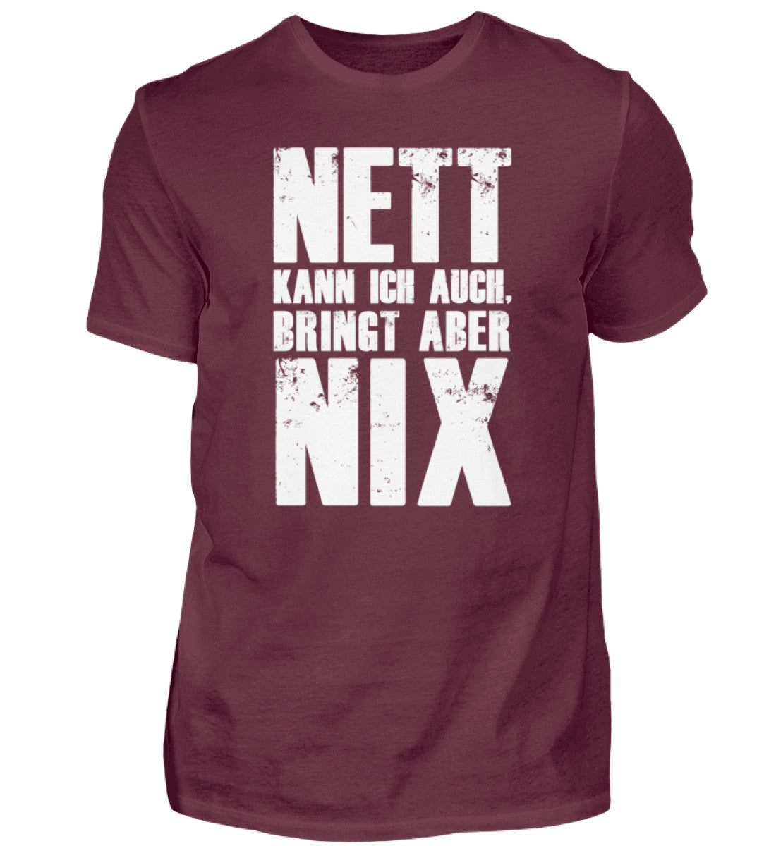Nett kann ich auch, bringt aber nix - Herren Shirt