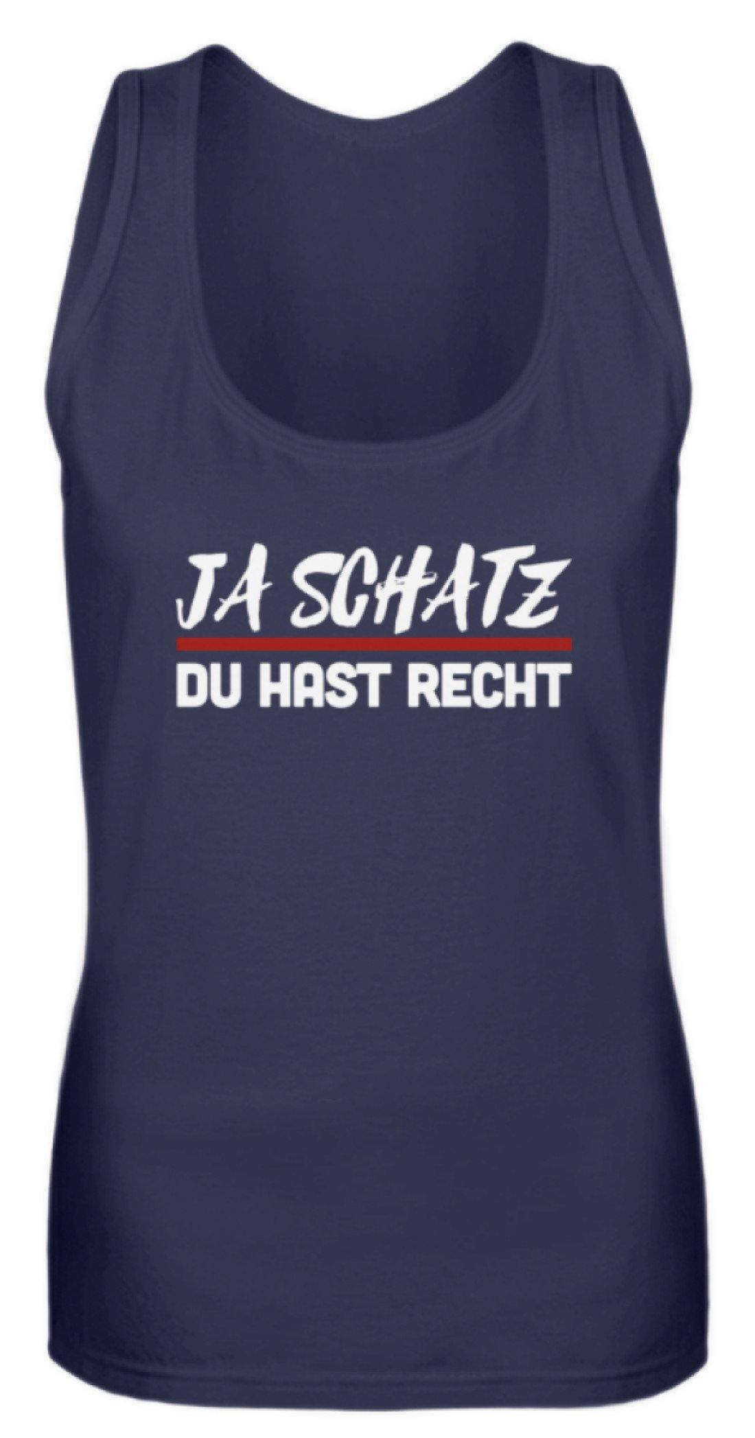 Ja Schatz Du Hast Recht Words on Shirts - Frauen Tanktop