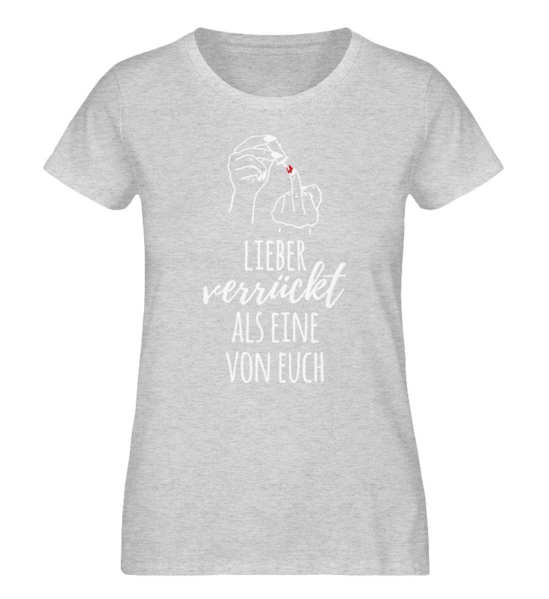 Lieber verrückt als Eine von Euch - Damen Organic Melange Shirt