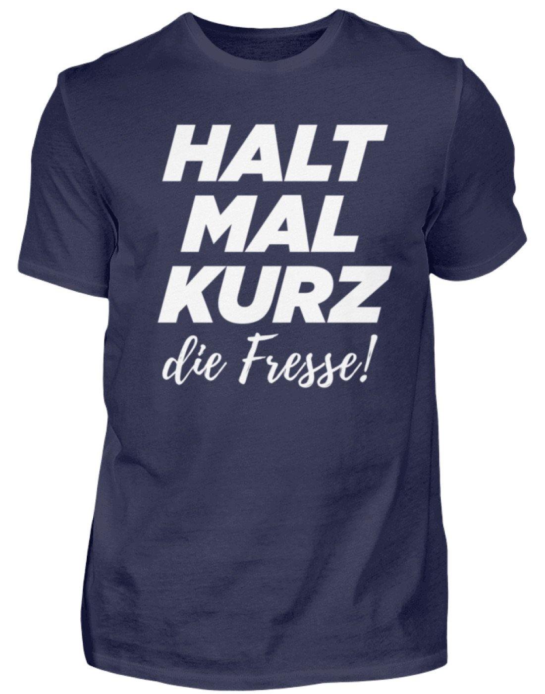 Halt mal kurz die Fresse - Herren Shirt