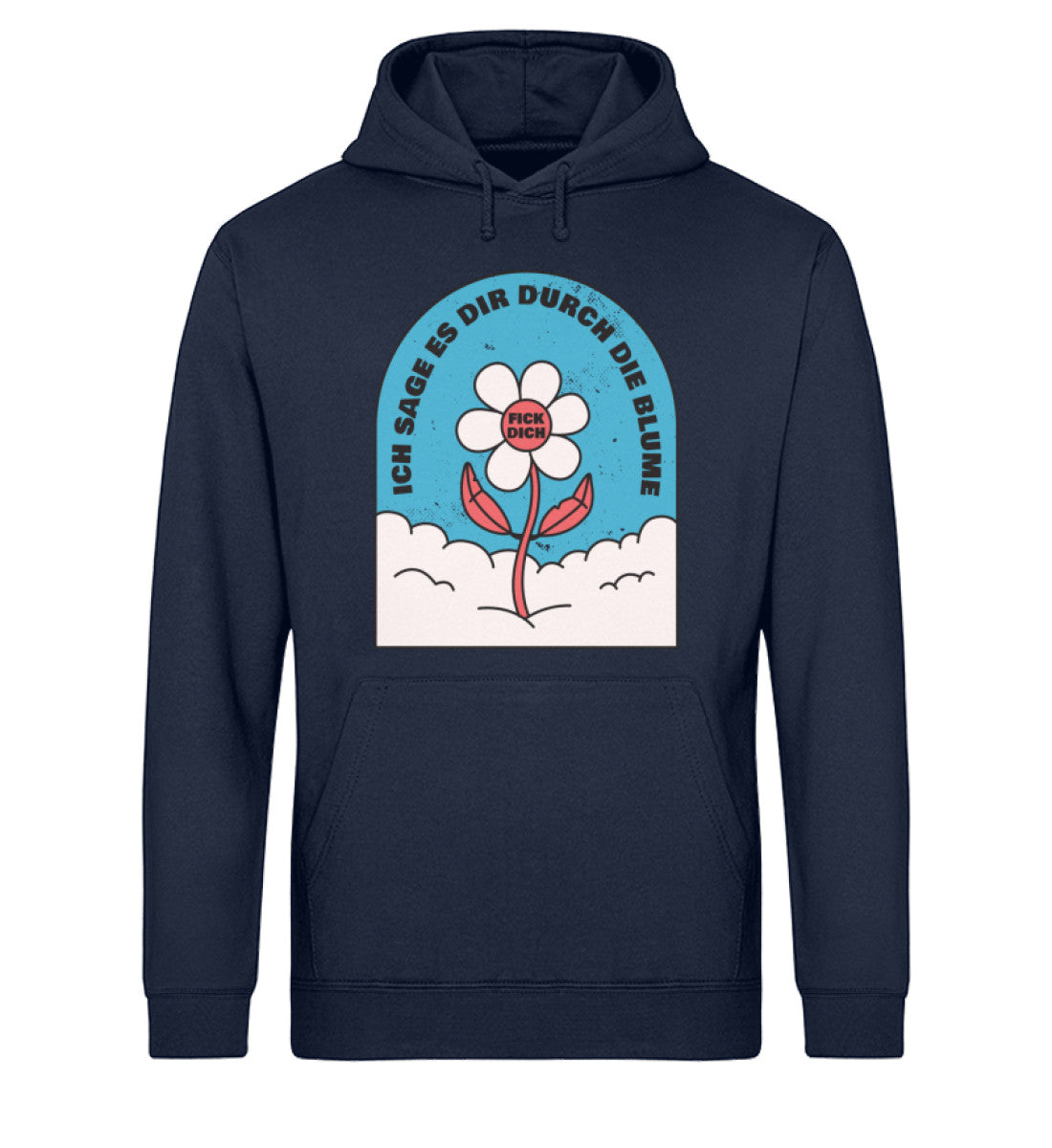 Ich sage es durch die Blume F!ck Dich - Unisex Organic Hoodie