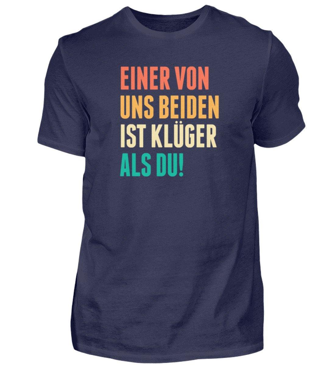 Einer von uns beiden ist klüger als du! - Words on Shirts - Herren Shirt