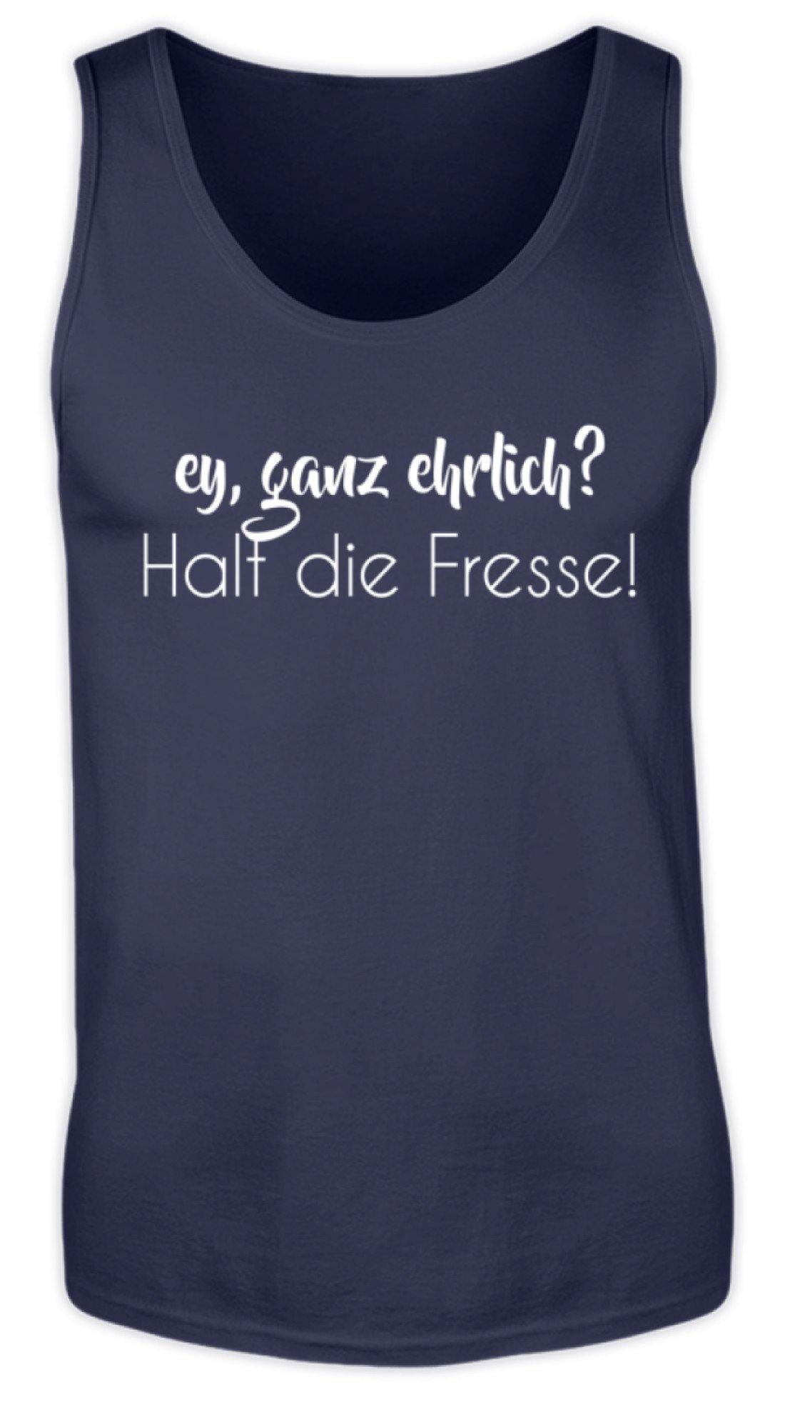 Ey ganz ehrlich? Halt die Fresse! - Herren Tanktop