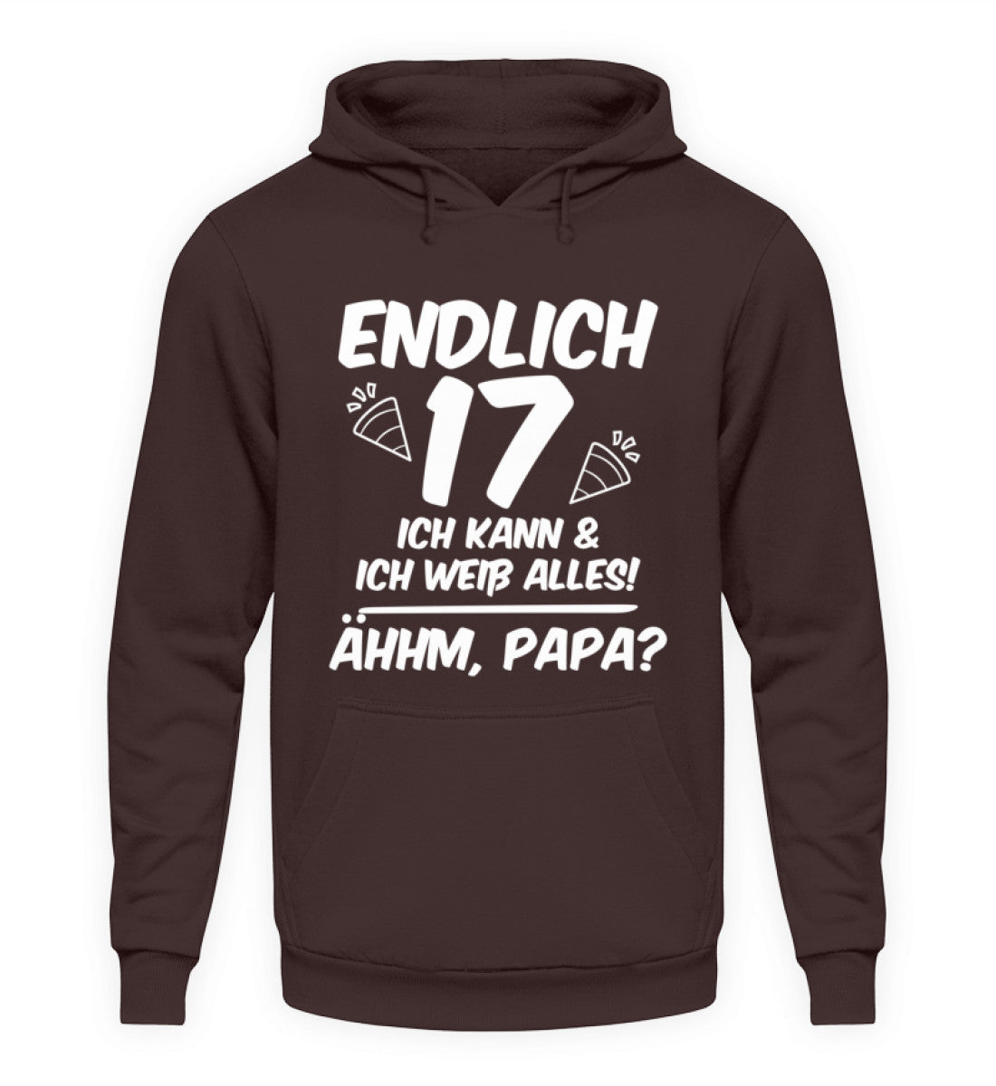 Geburtstag Endlich 17 Ähhm, Papa - Unisex Kapuzenpullover Hoodie