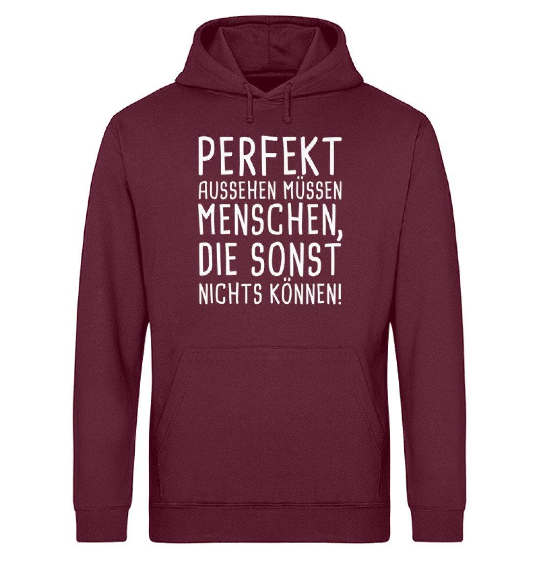 Perfekt aussehen Menschen nichts können - Unisex Organic Hoodie