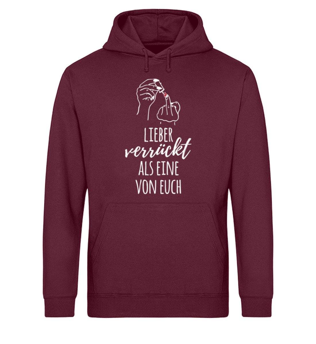 Lieber verrückt als Eine von Euch - Unisex Organic Hoodie