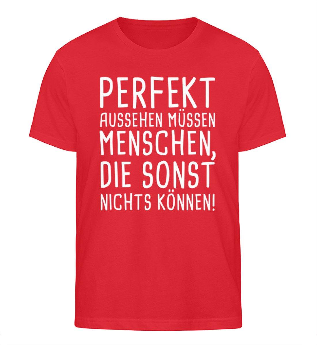 Perfekt aussehen Menschen nichts können - Herren Organic Shirt