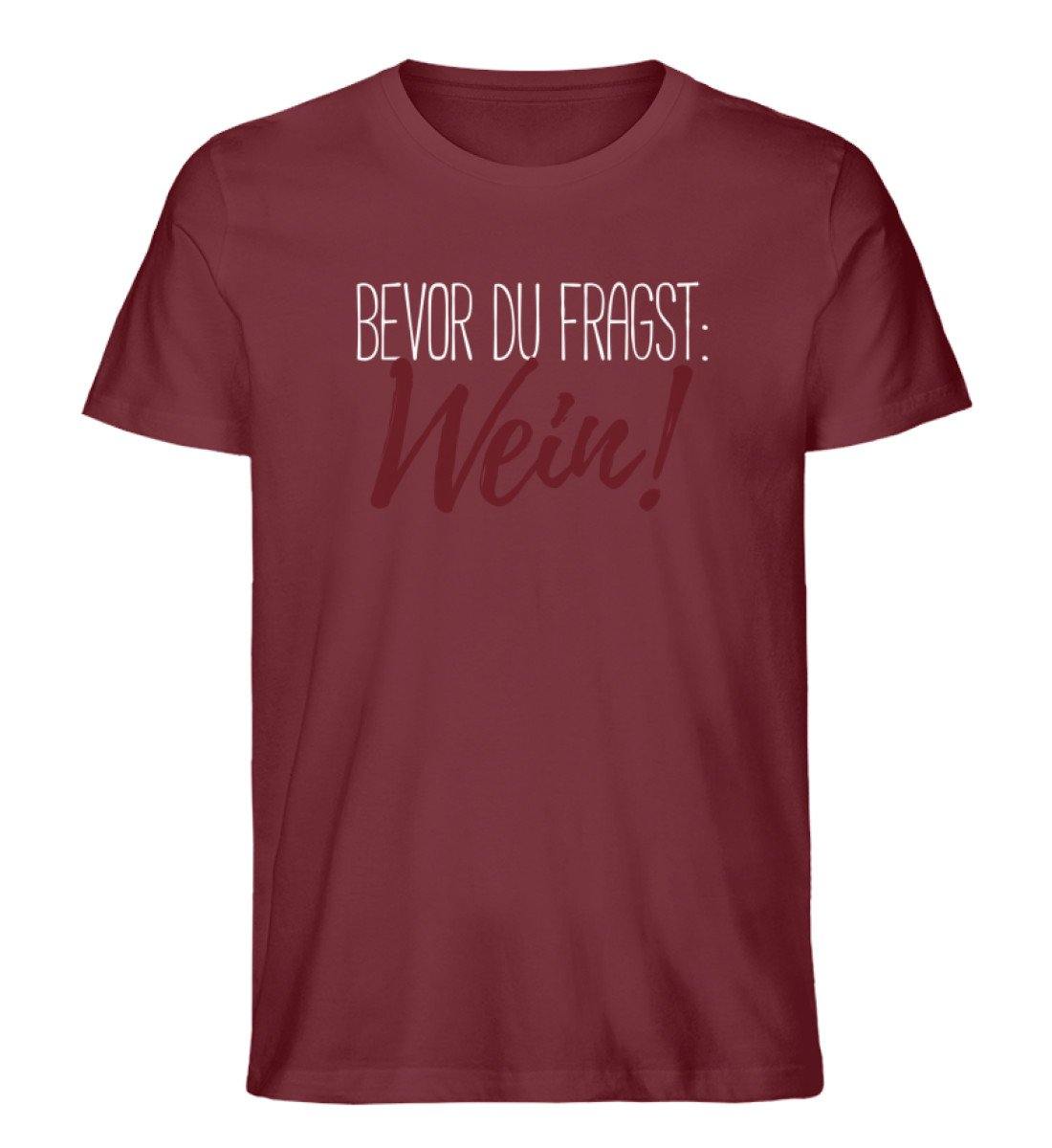Bevor du fragst: Wein! - Herren Premium Organic Shirt