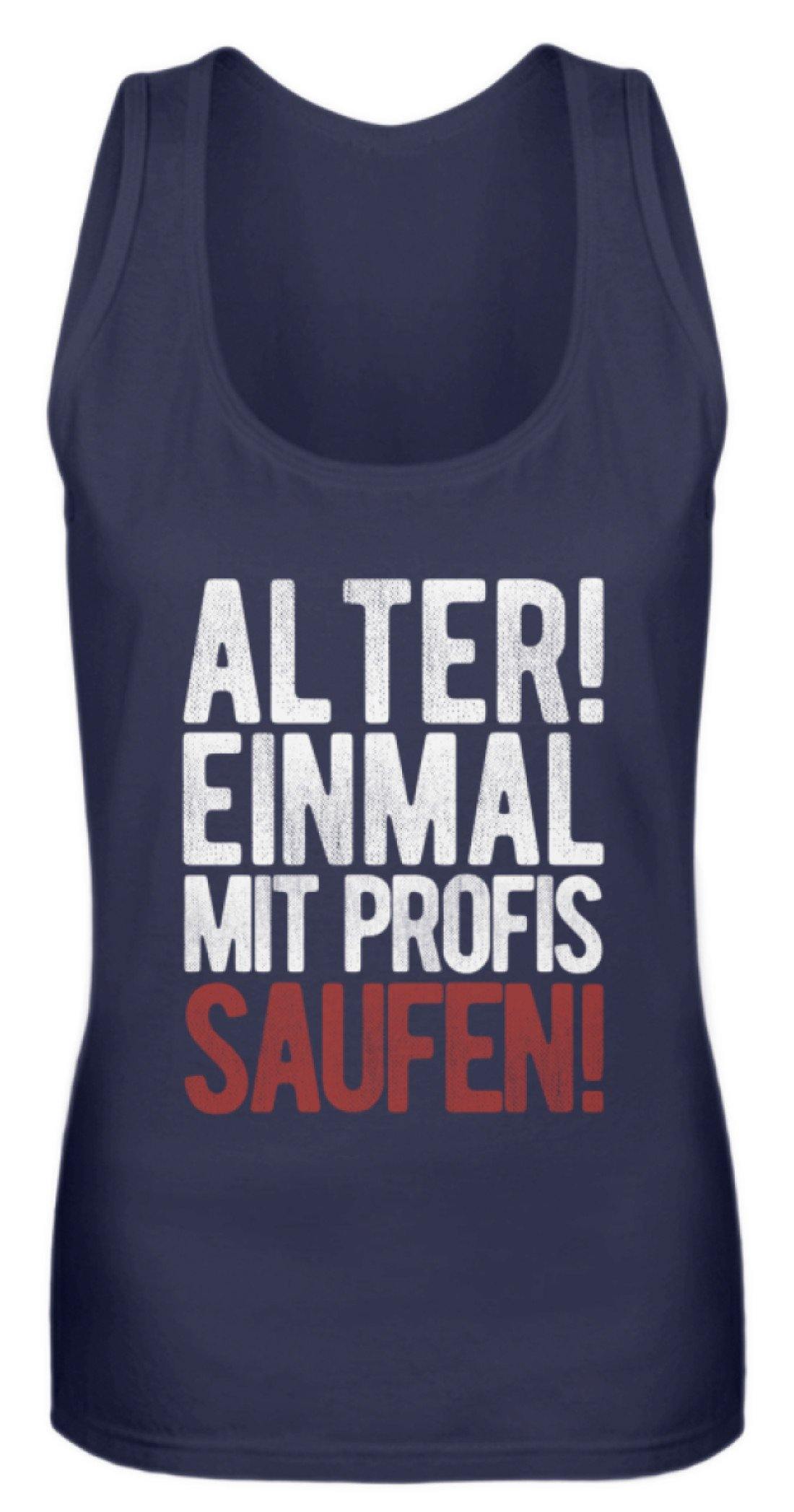 Einmal mit Profis Saufen Words on Shirts - Frauen Tanktop