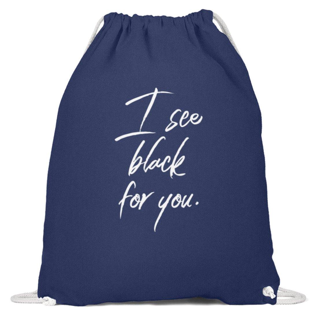 I See Black For You - Words on Shirt - Baumwoll Gymsac