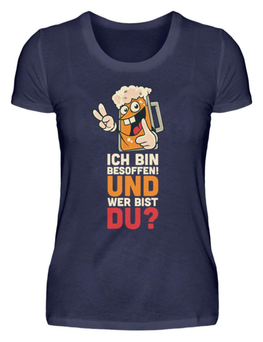 Ich bin Besoffen! Wer bist Du? - WOS - Damenshirt