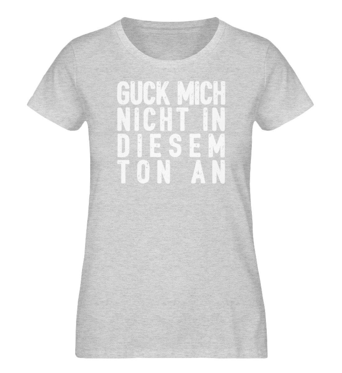 Guck mich nicht in diesem Ton an - Damen Organic Melange Shirt
