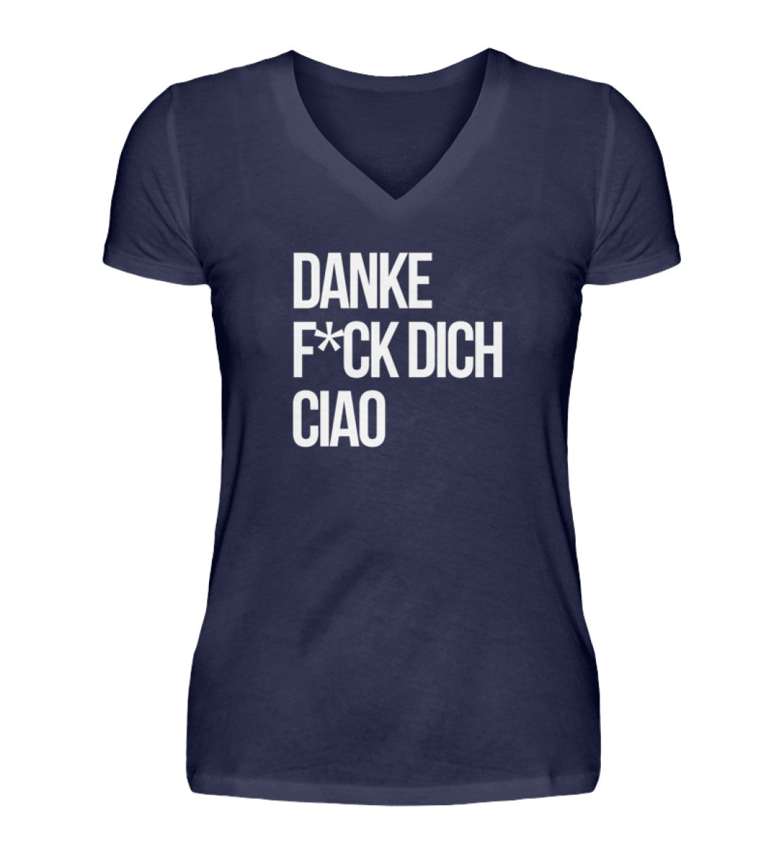 Danke F*ck dich Ciao - V-Neck Damenshirt