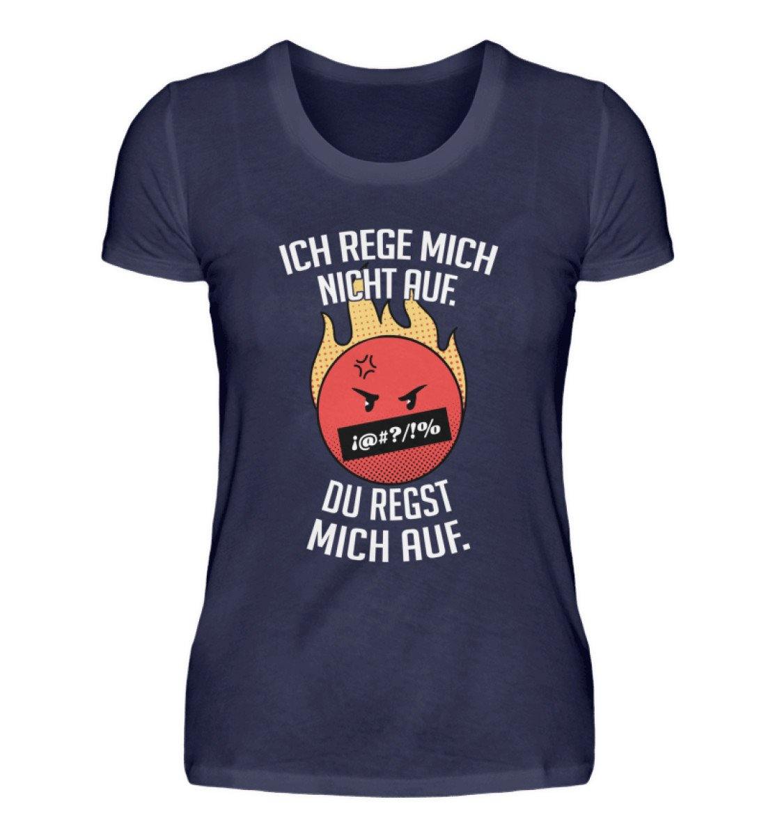 Ich Rege mich nicht auf. - Damenshirt