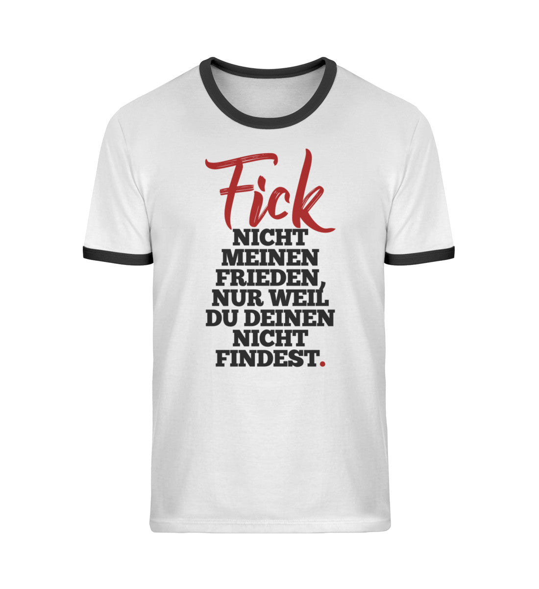 F!ck nicht meinen Frieden - Unisex Organic Ringer T-Shirt