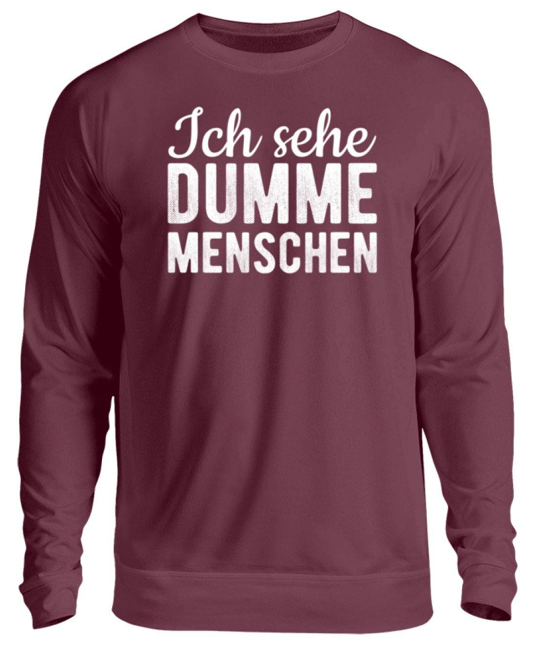 Ich sehe Dumme Menschen - Unisex Pullover