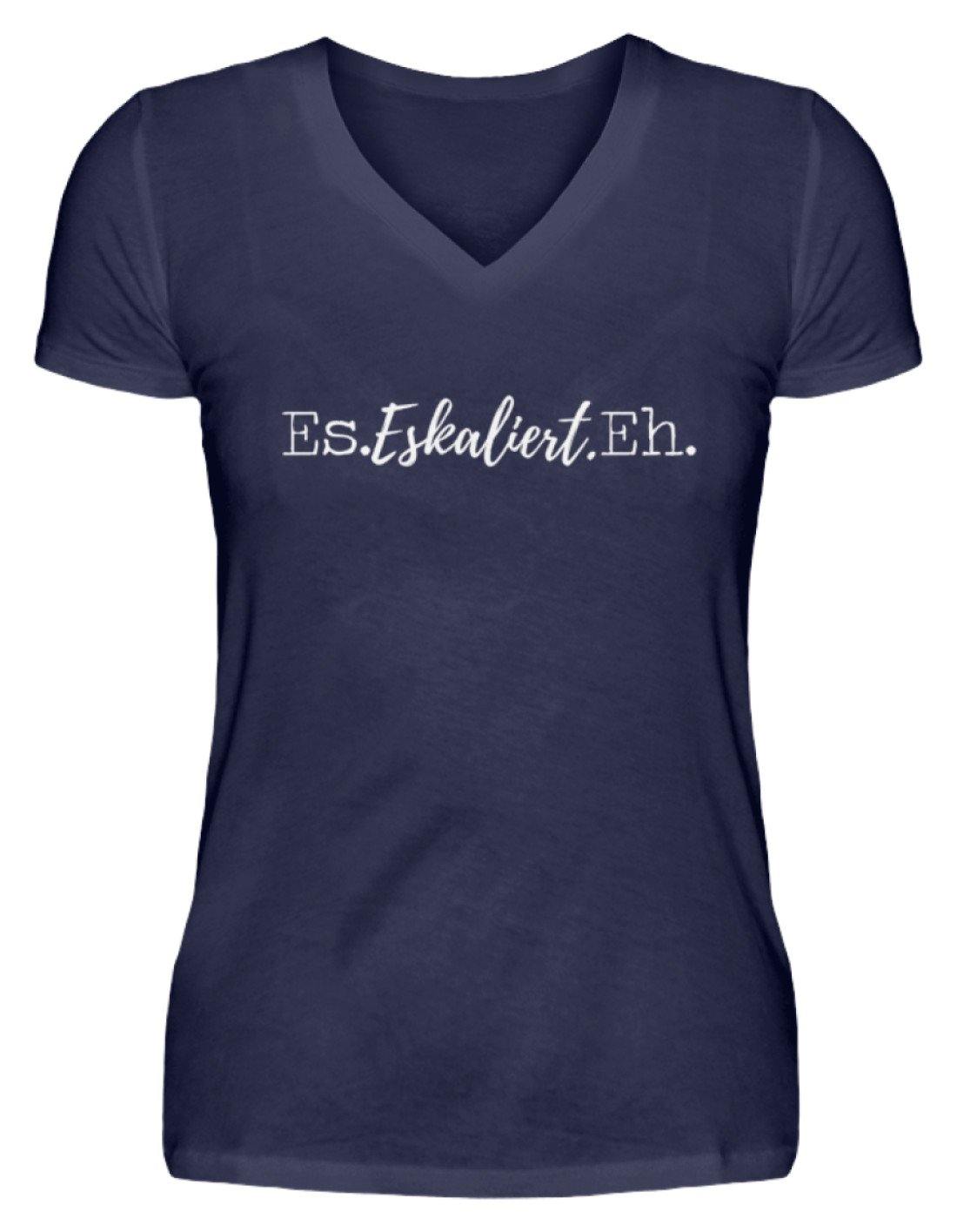 Es Eskaliert Eh - Words on Shirts (4) - V-Neck Damenshirt