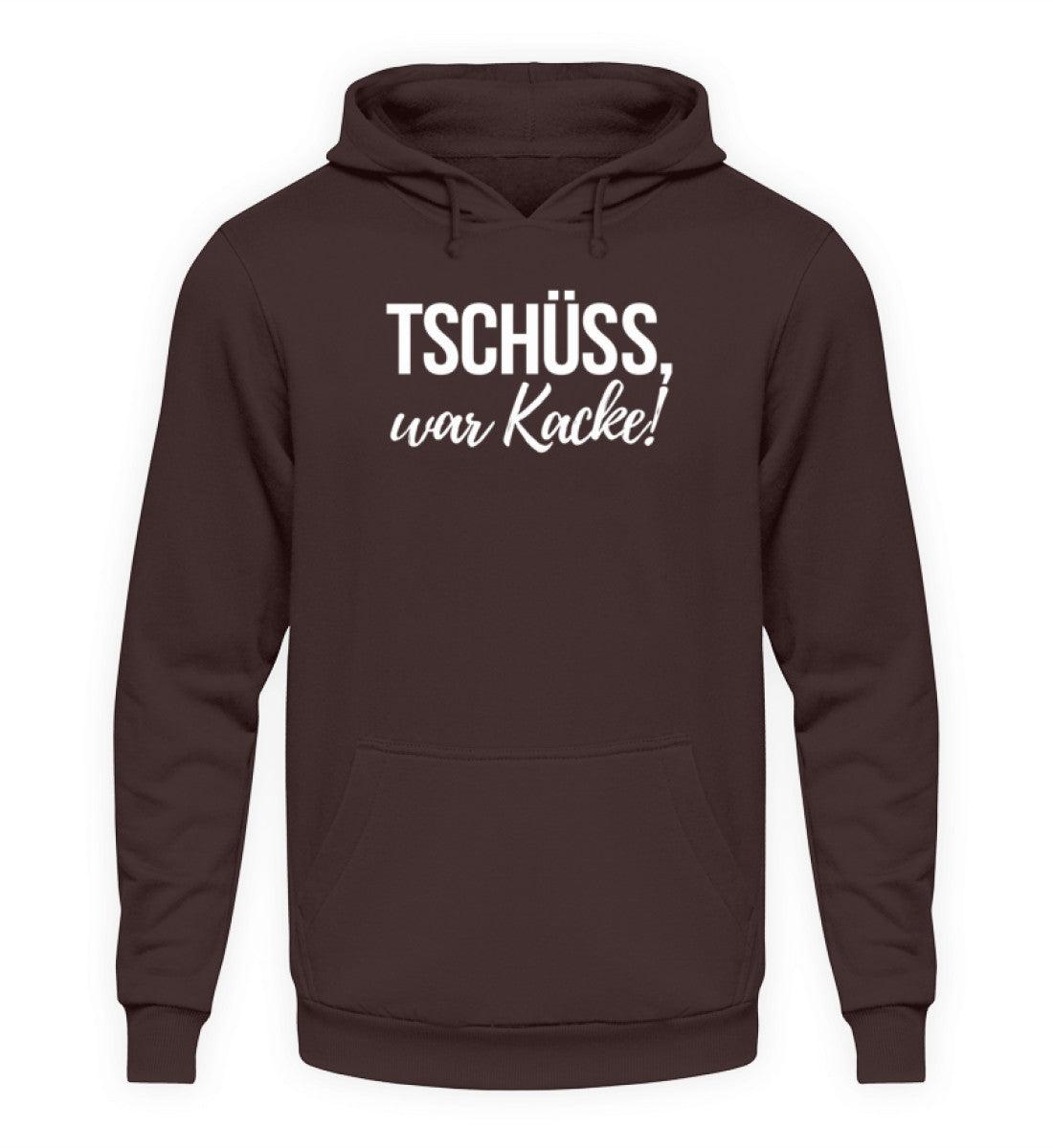 Tschüss, war Kacke! - Unisex Kapuzenpullover Hoodie
