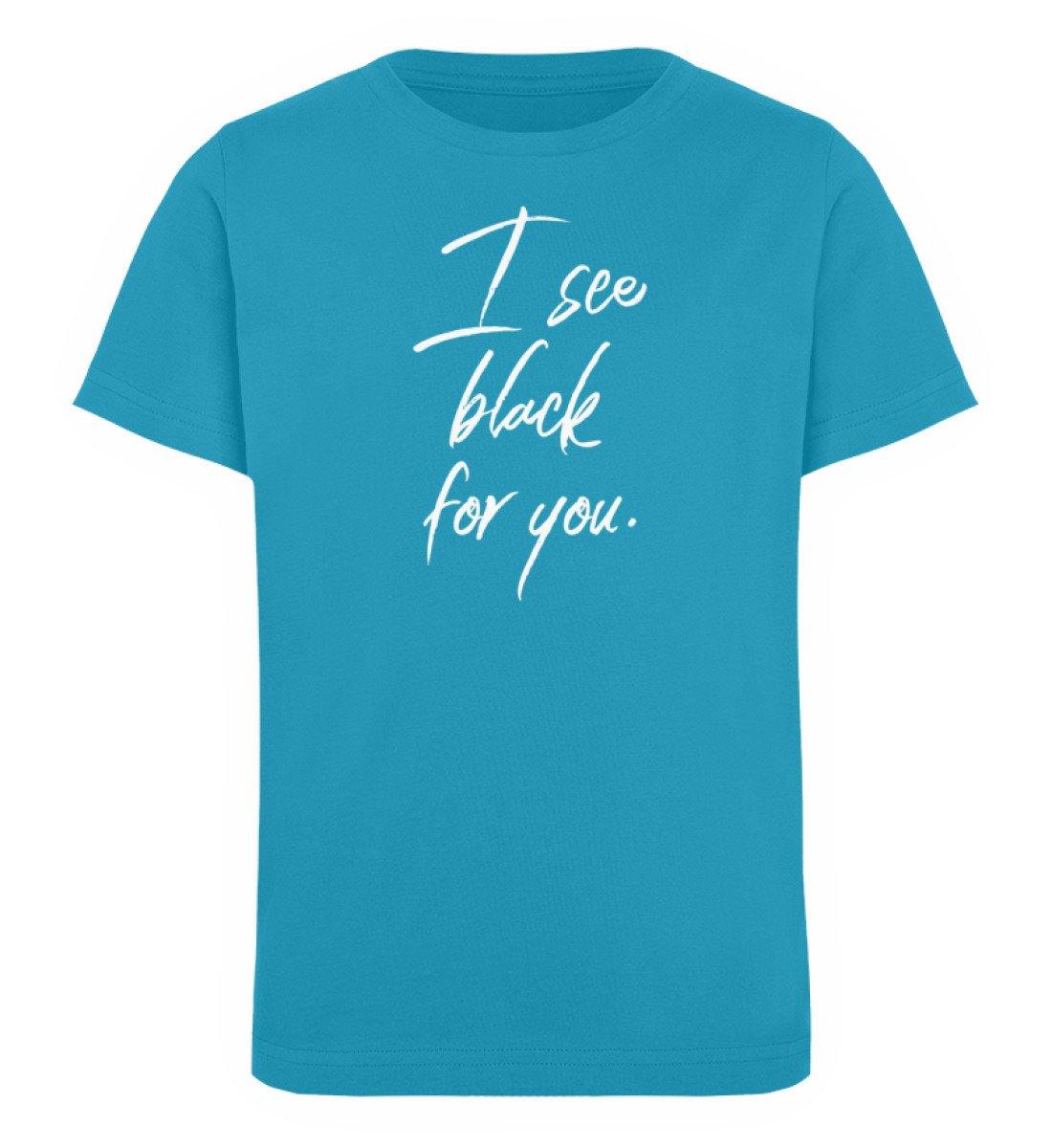 I See Black for you Words on Shirts PR - Kinder Organic T-Shirt