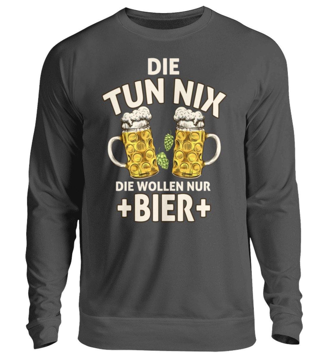 Die tun nix, die wollen nur Bier - Unisex Pullover