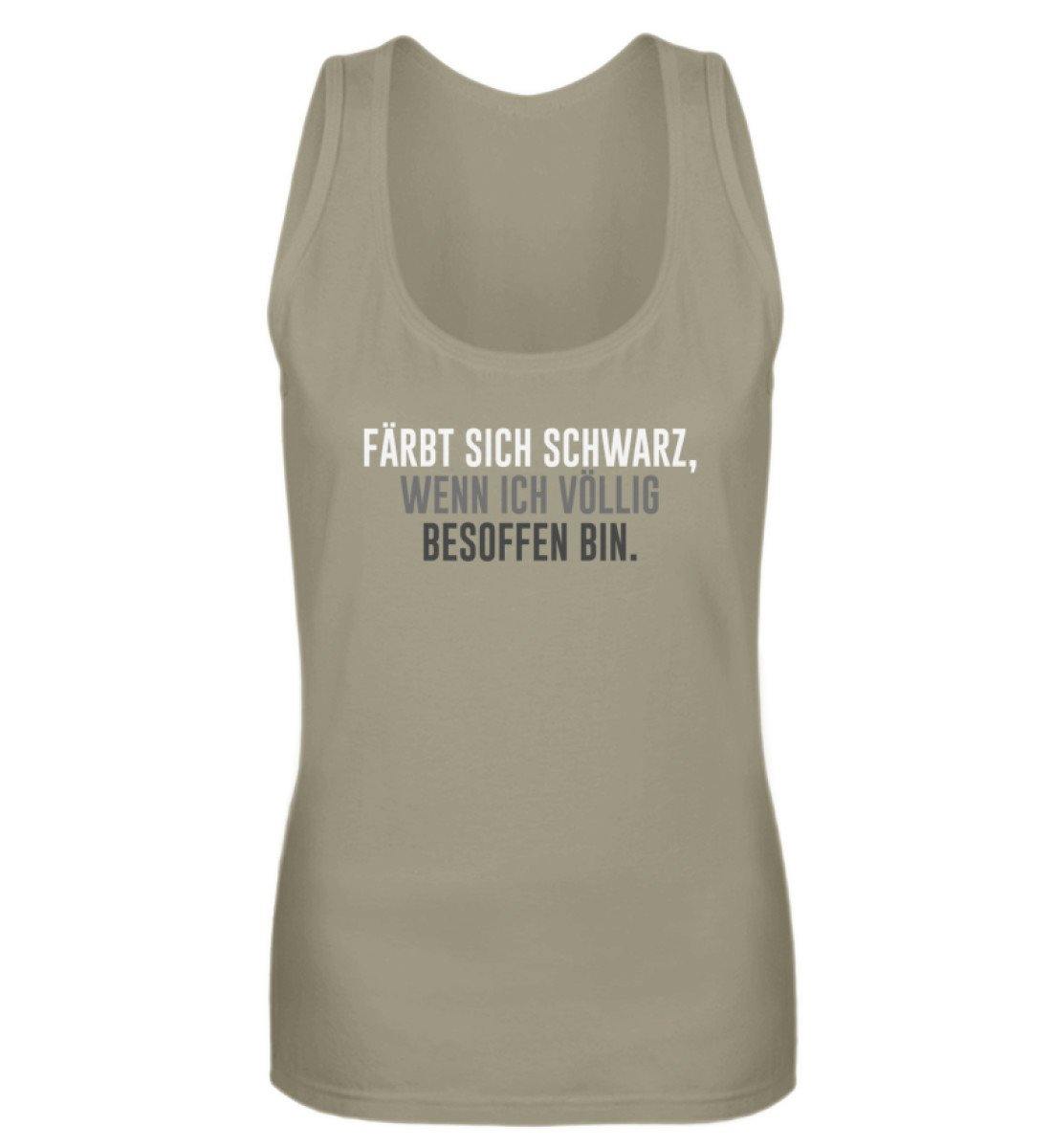 Färbt sich schwarz - Besoffen - Frauen Tanktop