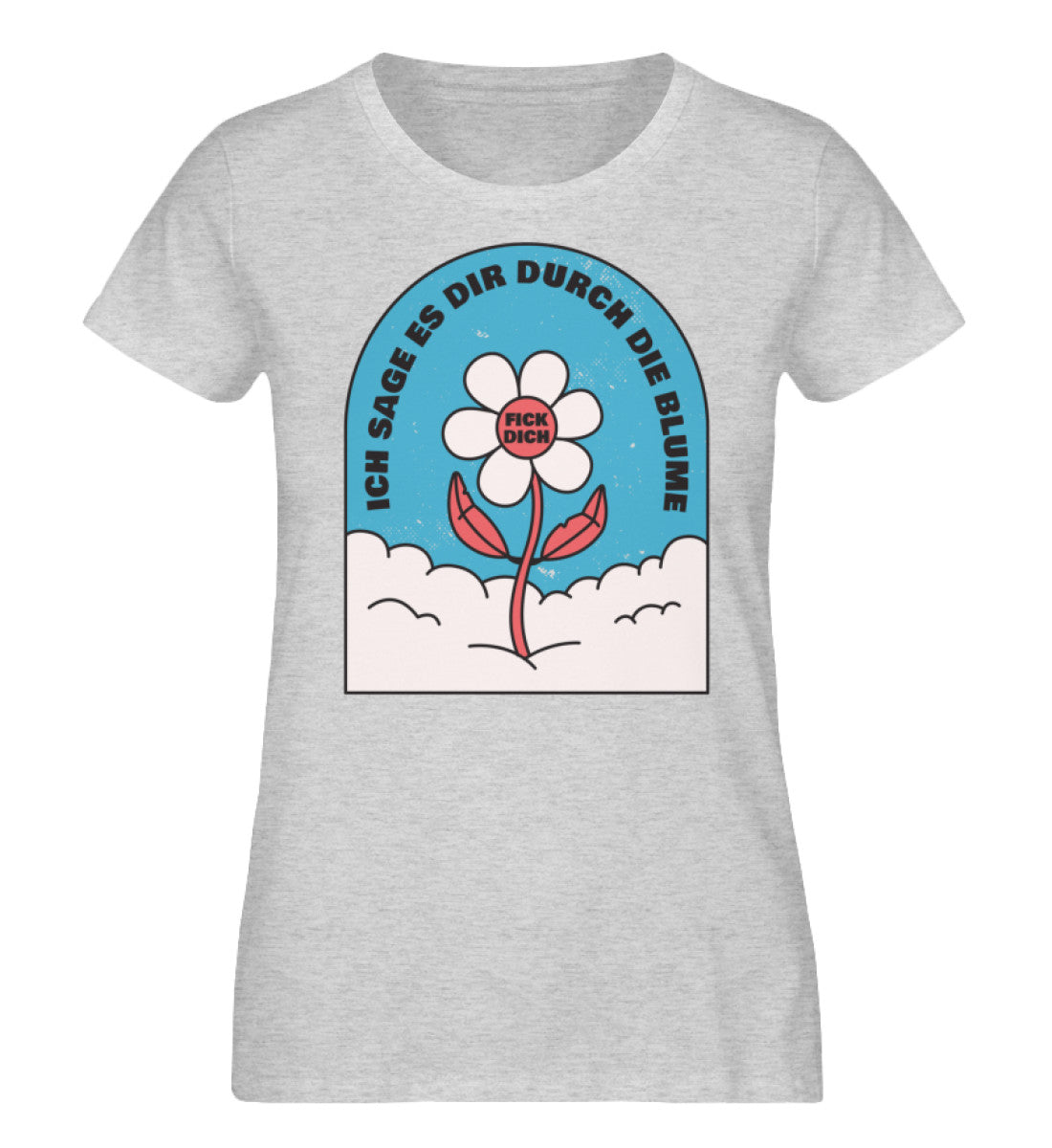Ich sage es durch die Blume F!ck Dich - Damen Organic Melange Shirt