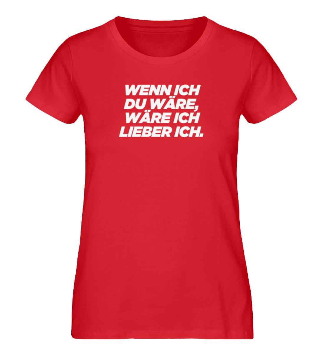 Wenn ich du wäre - Words on Shirts - Damen Premium Organic Shirt