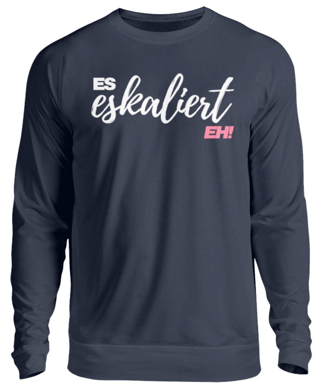 Es Eskaliert Eh - Words on Shirts (2) - Unisex Pullover
