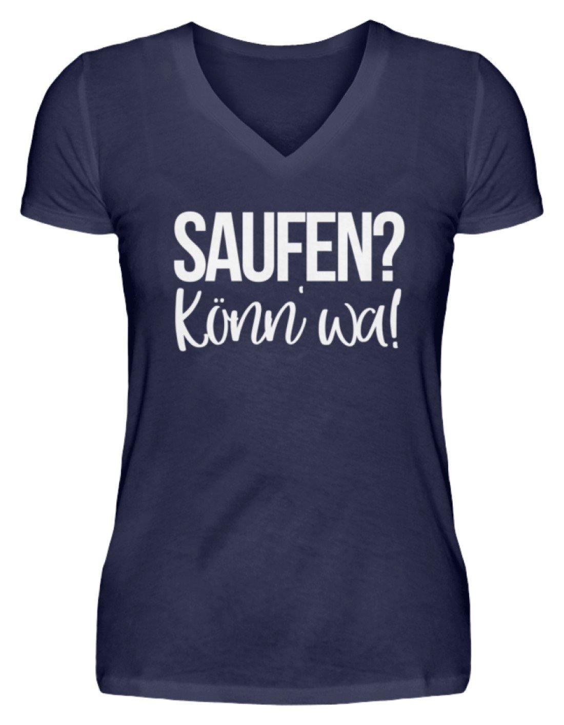 Saufen? Könn' wa! - V-Neck Damenshirt