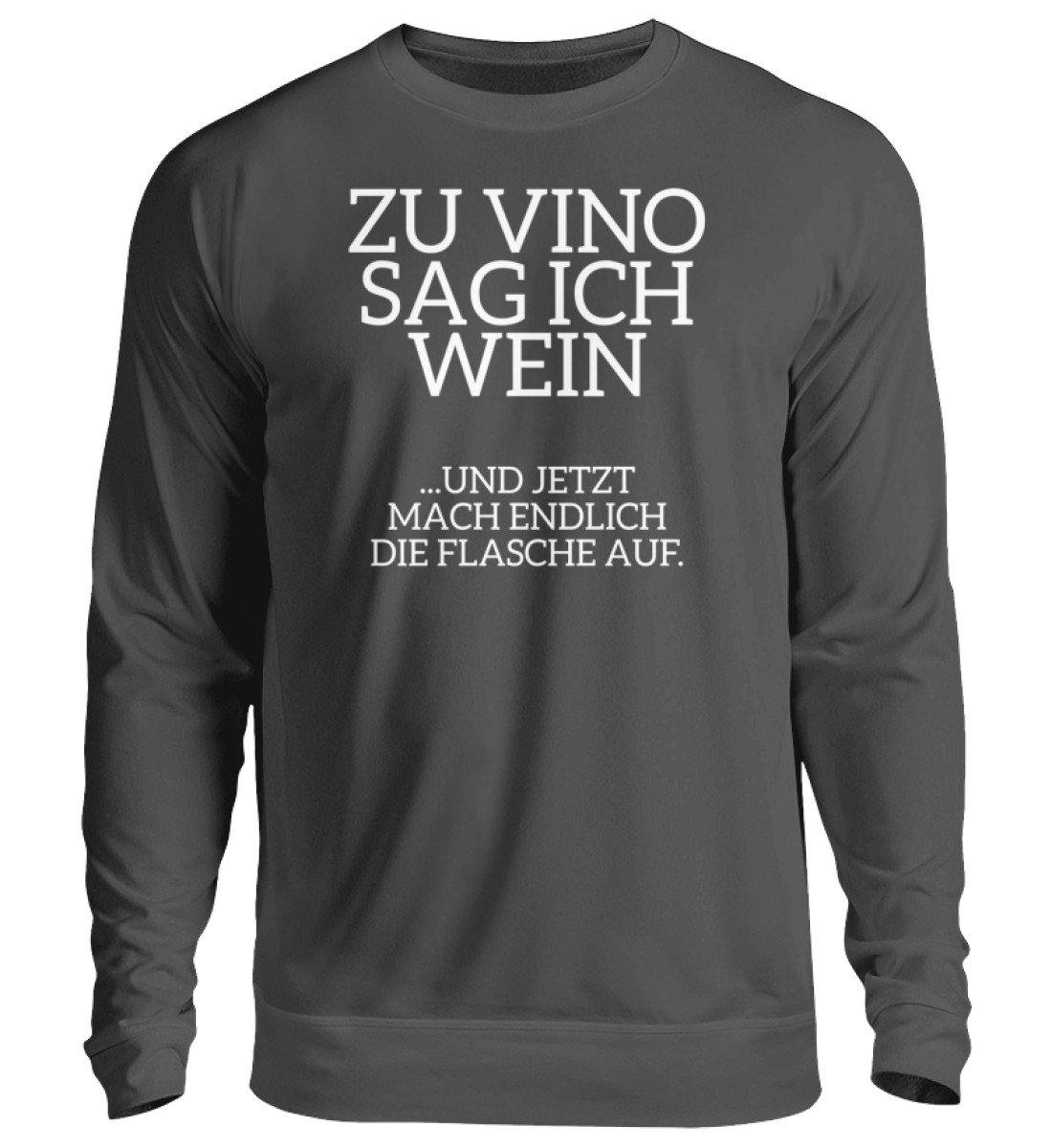 Zu Vino Sag Ich Wein - Flasche auf - Unisex Pullover