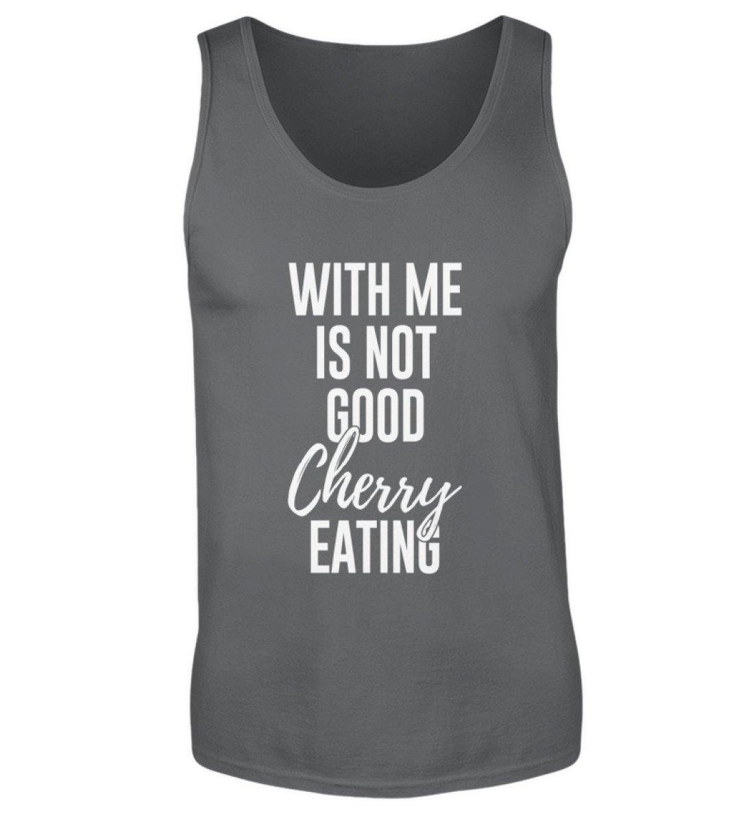 With me is not good Cherry Eating - Herren Tanktop