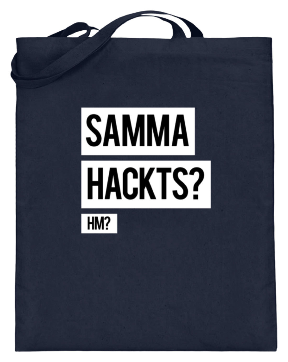 Samma Hackts? Hm? - Jutebeutel (mit langen Henkeln)