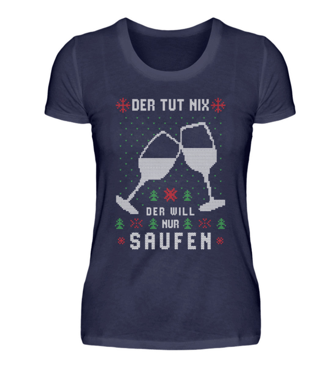 Der tut nix, der will nur Saufen - Ugly - Damenshirt