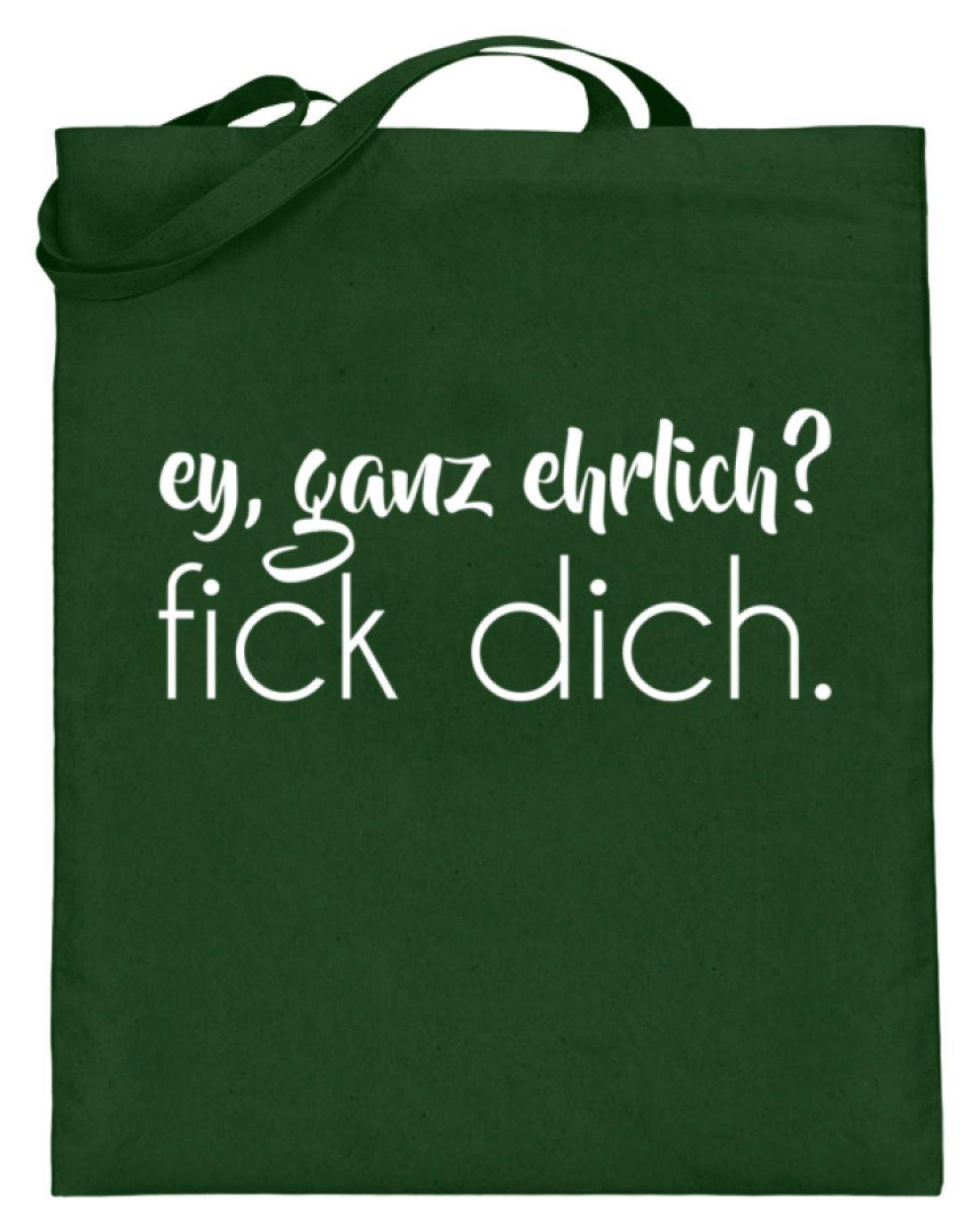 ey, ganz ehrlich? fick dich. - Jutebeutel (mit langen Henkeln)