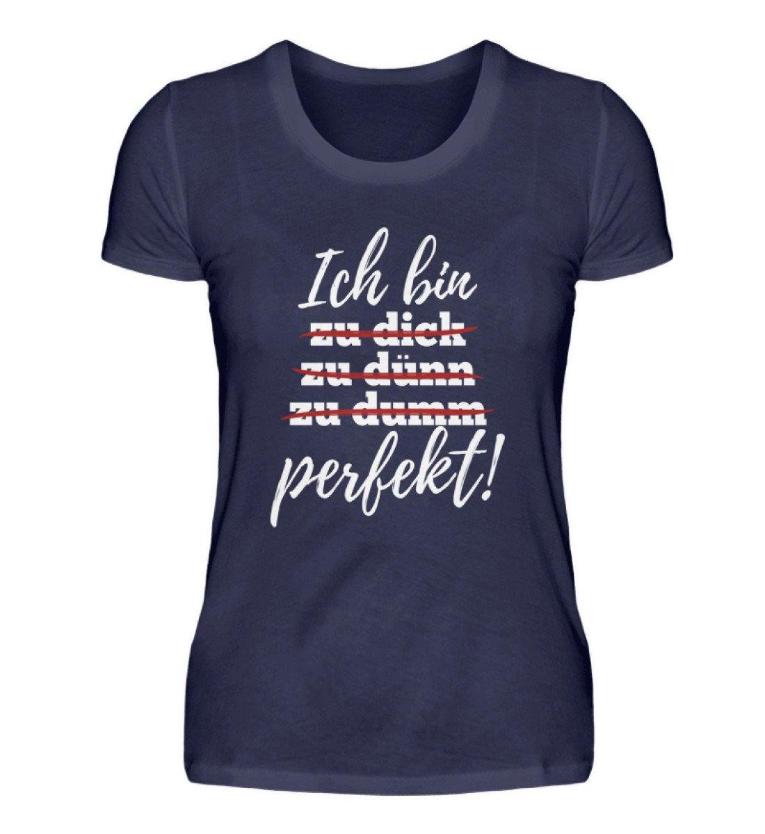 Ich bin perfekt - Words on Shirts - Damenshirt